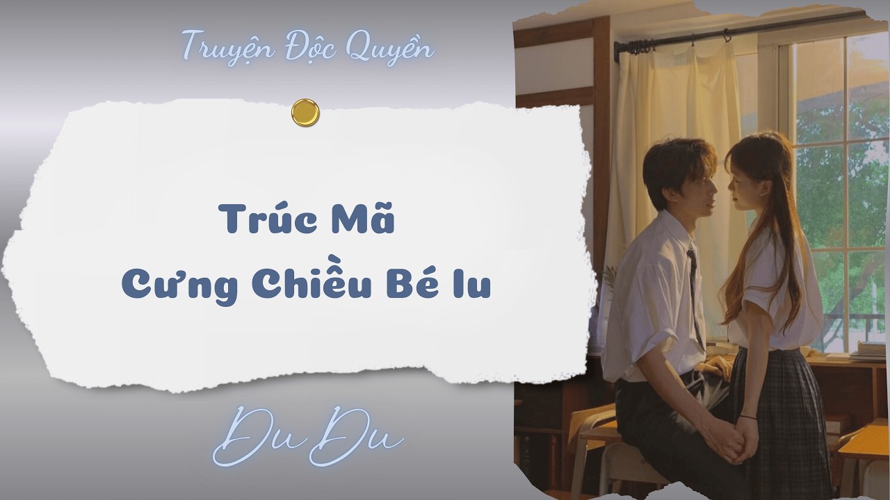 [Audio Full] Trúc Mã Cưng Chiều Bé Iu || DuDu Trọng Sinh Rồi