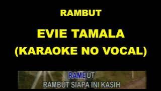 RAMBUT - EVIE TAMALA (KARAOKE NO VOCAL)