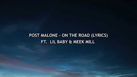 Post Malone - On The Road feat. Lil Baby & Meek Mill (Lyrics)