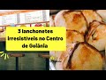 3 lanchonetes irresistveis para conhecer no centro de goinia  aproveite a cidade goinia