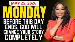 MONDAY 25 MAY 2026 🔥 BEFORE THIS DAY ENDS, GOD WILL CHANGE YOUR STORY COMPLETELY | Dr. CINDY TRIMM