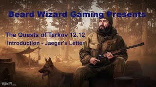 BW Gaming Presents: The Quests of Tarkov 12.12 - Introduction (Jaeger's Letter)