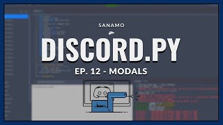 Discord.py Ep. 12 - Modals Discord.py Ep. 12 - Modals