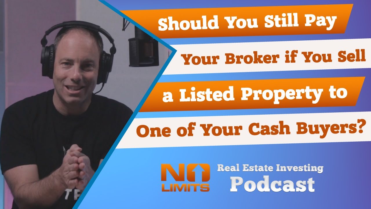 Should You Still Pay Your Broker if You Sell a Listed Property to One of Your Cash Buyers?