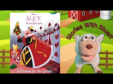 "Alice In Wonderland - A Present For The Queen" Read Aloud Stories With ...