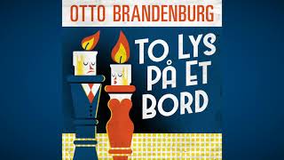 Otto Brandenburg - To Lys På Et Bord (Officiel Audiovideo)