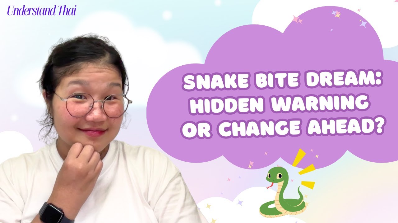 Snake Bite Dream: Hidden Warning or Change Ahead? | Intermediate Thai | Understand Thai