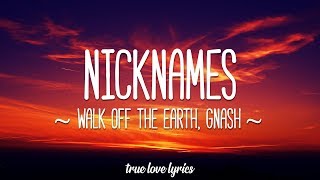 Walk Off the Earth - Nicknames (Lyric Video) feat. gnash