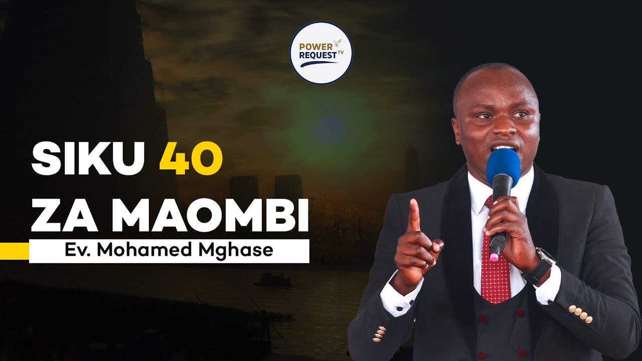 🔴#LIVE: || SIKU 40 ZA MAOMBI - HITIMISHO || Ev.MOHAMMED MGHASE