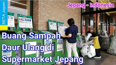CARA BUANG SAMPAH DAUR ULANG di SUPERMARKET JEPANG - Kehidupan di Jepang - Keluarga Jepang Indonesia