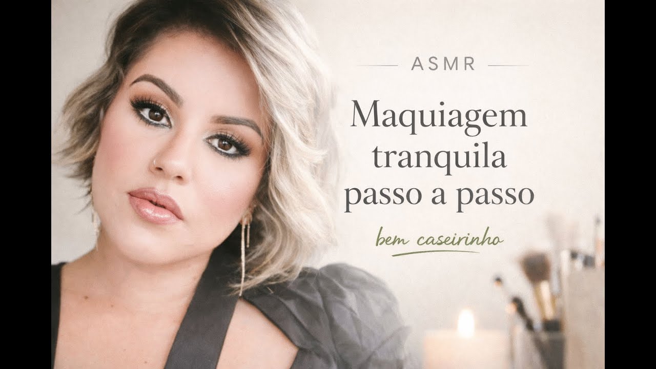 ASMR | Maquiagem tranquila, passo a passo (bem caseirinho)