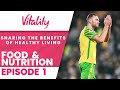 The importance of food and nutrition 🥕🍽 | Sharing the benefits of healthy living with Vitality image