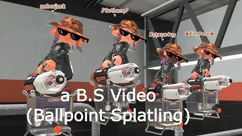 This Video is BS (Ballpoint Splatling)