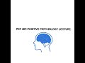 POSITIVE PSYCHOLOGY PSY 409 LECTURE NO 4 .