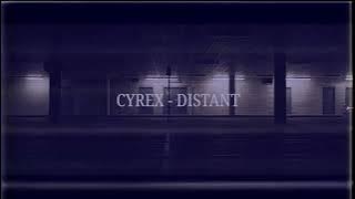 CYREX - DISTANT ( VIDEO)