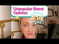 Unpopular Bravo Opinion No. 14!