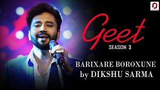 Video thumbnail of "Barixare Boroxune - Dikshu | Geet (Season 3) | Pratidin Time | Dhwani Records"