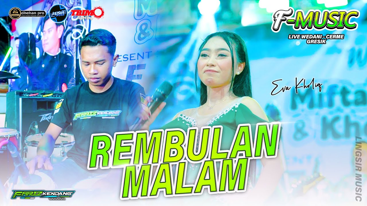REMBULAN MALAM Eva Kholiq Ft FARIZ KENDANG ( F MUSIC ) Live wedani #2025