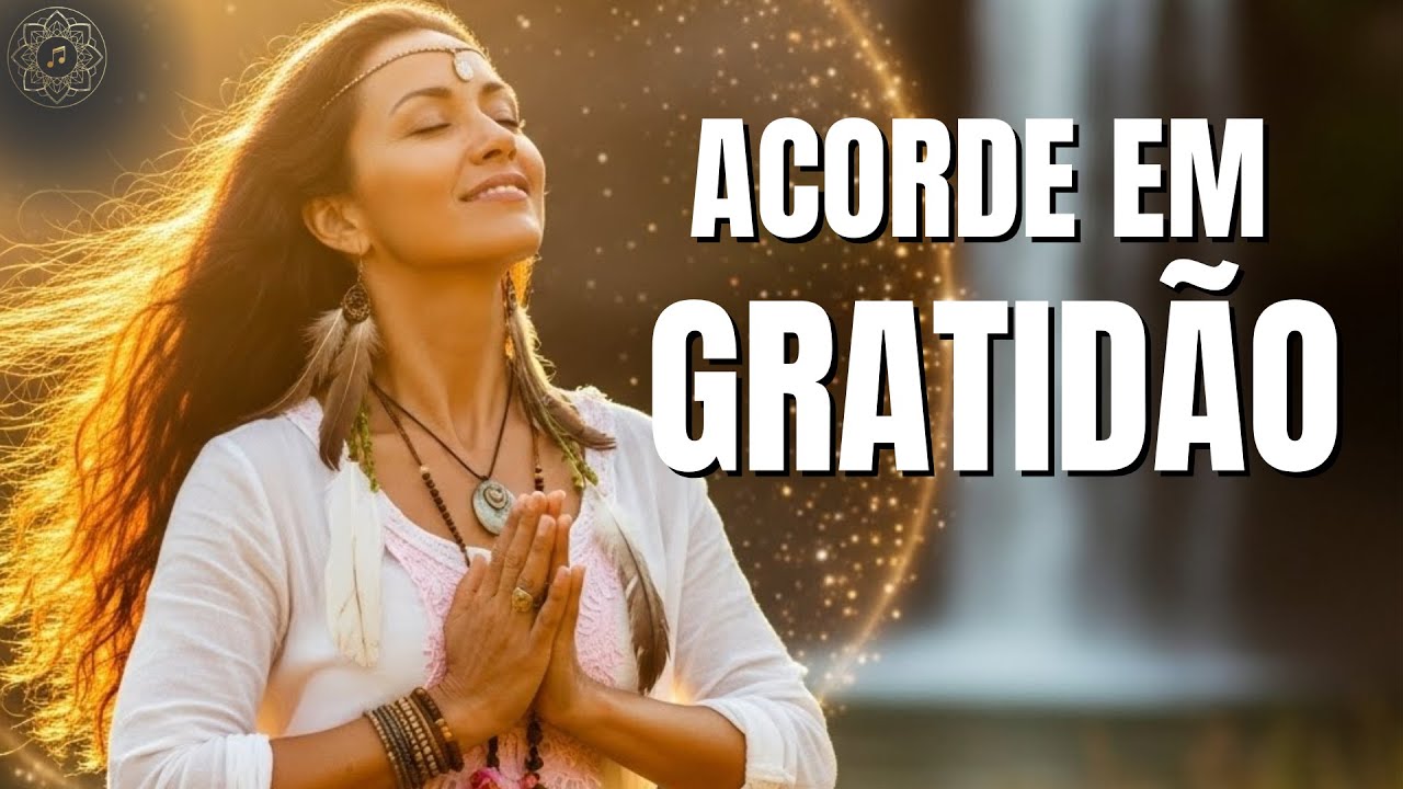 Mantra Eu Agradeço Agora -Canto de GRATIDÃO Infinita Para Começar o Dia