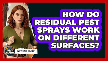How Do Residual Pest Sprays Work On Different Surfaces? - Insects and Invaders