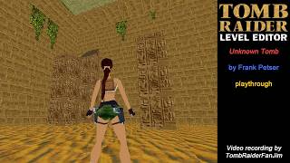 Tomb Raider Custom TRLE - Unknown Tomb (by Frank Petser)