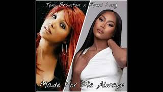 Made for Me Always Muni Long x Toni Braxton Mashup