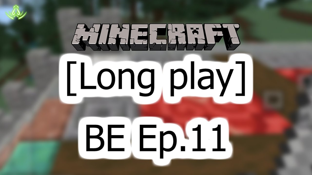 [Long play] Minecraft - BE EP.11 - YouTube