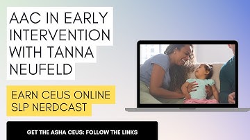 AAC in Early Intervention with Tanna Neufeld