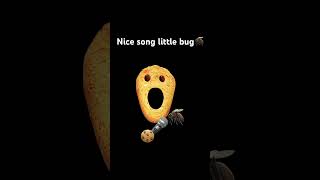 POV nice little bug singer🤣🍪☠️🎤🦟#song