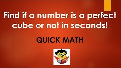 Find if a number is a perfect cube in seconds!!