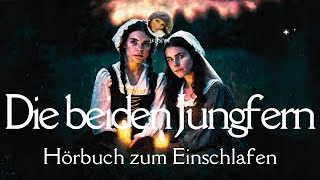 #Hörbuch: Die beiden Jungfern| Lie liest Märchen zum #Einschlafen, Entspannen & #Deutschlernen