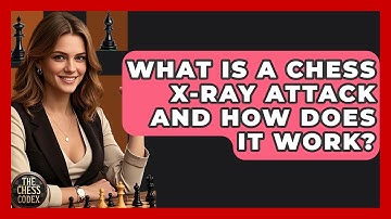 What Is A Chess X-ray Attack And How Does It Work? - The Chess Codex