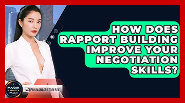 How Does Rapport Building Improve Your Negotiation Skills? - Modern Manager Toolbox