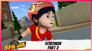 Shiva | शिवा | Episode 15 Part-2 | The RoboMan