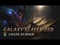 Galaxy Slayer Zed | Login Screen - League of Legends