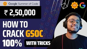 Google Summer of Code : Complete guide to clear GSoC 2024 | With Tips & Tricks | Complete Roadmap
