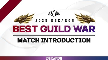 [ DEKARON GLOBAL ] 2nd BEST GUILD WAR BRACKET