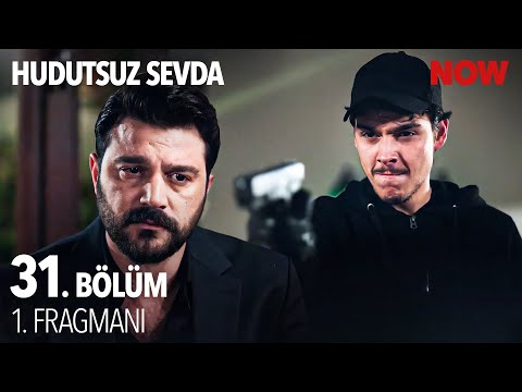 Hudutsuz Sevda 31. Bölüm 1. Fragmanı