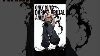 The Only 10/10 Dark & Brutal Anime II #anime #animerecommendations #top