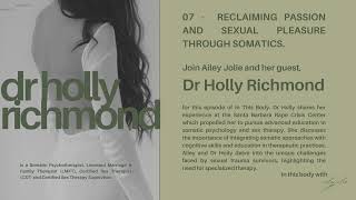 Reclaiming Passion and Sexual Pleasure through Somatics with Dr Holly Richmond