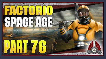 CohhCarnage Plays Factorio - Part 76