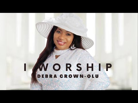 II I WORSHIP II DEBRA CROWN-OLU