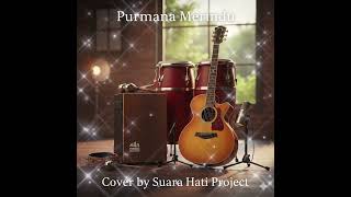 Purnama Merindu  Siti Nurhalizah Cover By Suara Hati Project