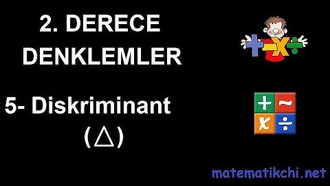 2. Derece Denklemler Konu Anlatımı 5 - Diskriminant