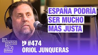 España podría ser mucho más justa. Oriol Junqueras | Cap. 474