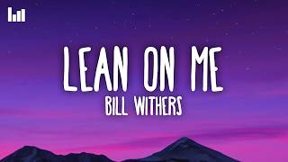 Bill Withers - Lean on Me (Lyrics)