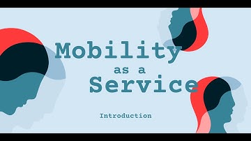 Mobility as a Service (MaaS)