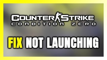 How to FIX Counter-Strike: Condition Zero Not Launching/Not Starting