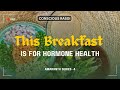 Upma For PCOD Or Menopause || पीसीओड और मीनोपॉज डाईट || Conscious Rasoi Amaranth Recipe-4