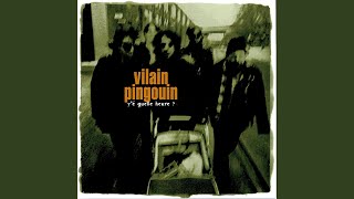 Video thumbnail of "Vilain Pingouin - Ch't'un maudit gars"